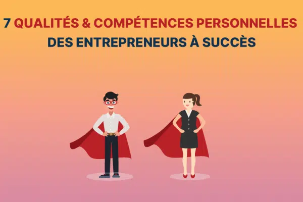 Quelles sont les compétences d’un entrepreneur ?